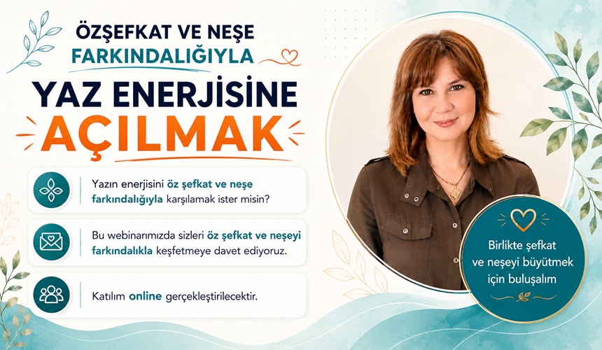 Öz Şefkat ve Neşe Farkındalığıyla Yazın Enerjisine Açılmak